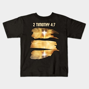 2 Timothy 4:7 Kids T-Shirt